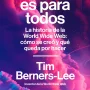 Esto es para todos, Tim Berners Lee, Deusto