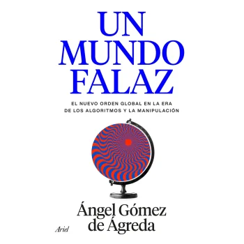 Un mundo falaz, Ángel Gómez, Ariel