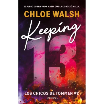 Keeping 13 (Los chicos de Tommen 2), Chloe Walsh, Montena