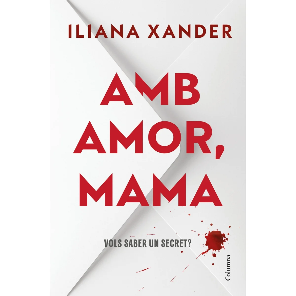 Amb amor, mama, Iliana Xander, Columna