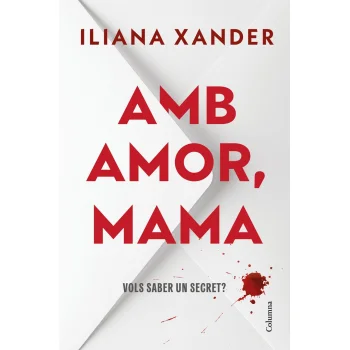 Amb amor, mama, Iliana Xander, Columna