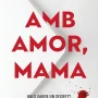 Amb amor, mama, Iliana Xander, Columna
