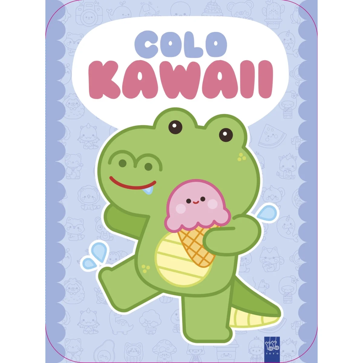 Colo Kawaii. Cocodrilo, Yoyo