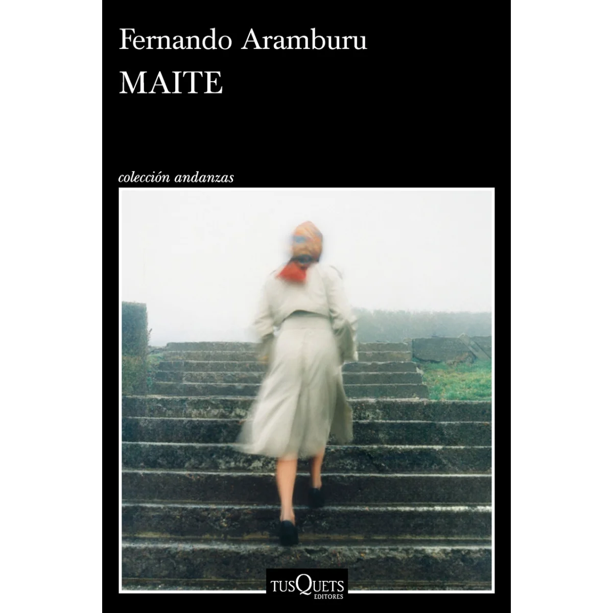 Maite, Fernando Aramburu, Tusquets