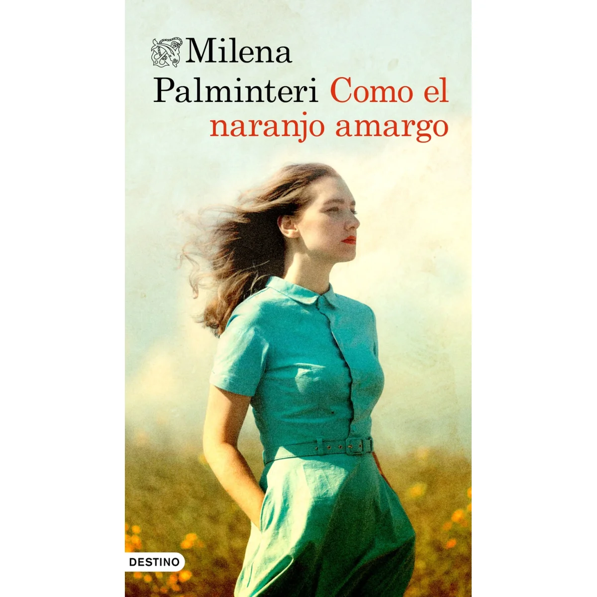 Como el naranjo amargo, Milena Palminteri, Destino