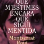 Digues que m'estimes encara que sigui mentida, Montserrat Roig, Edicio