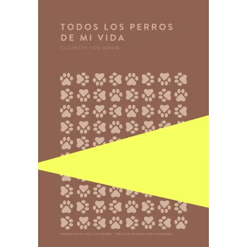 Todos los perros de mi vida, Elizabeth Von Arnim, Trotalibros
