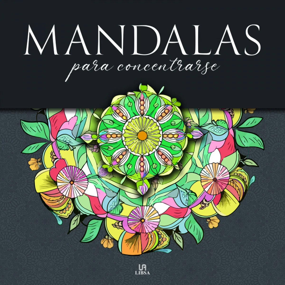 Mandalas para Concentrarse, Libsa