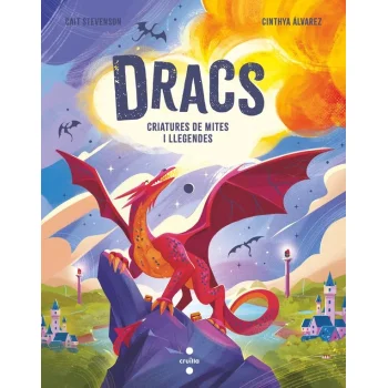 Dracs. Criatures de mites i llegendes, Cait Stevenson, Cruilla