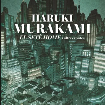 El setè home i altres contes, Haruki Murakami, Empuries
