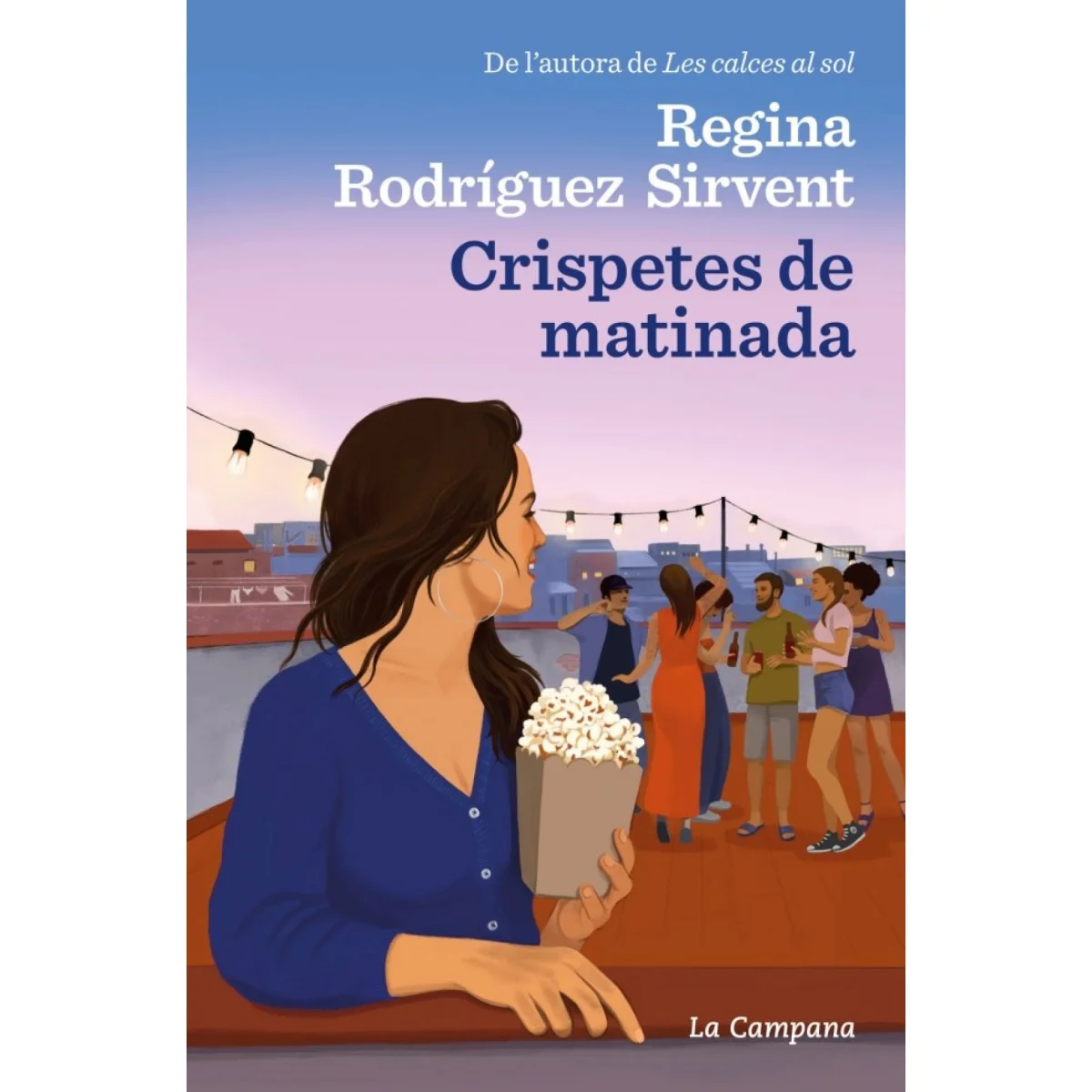 Crispetes de matinada, Regina Rodríguez, La Campana
