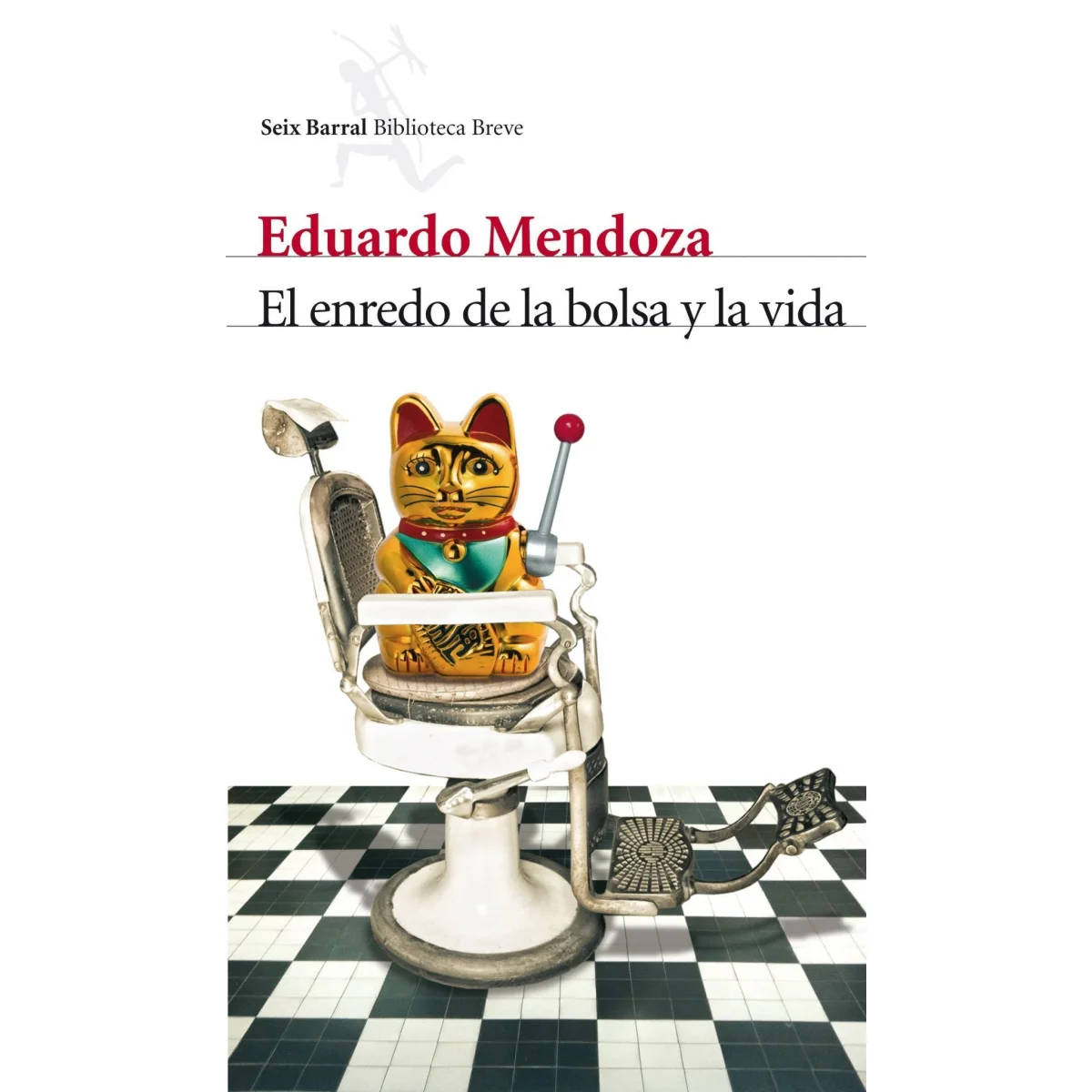 El enredo de la bolsa y la vida, Eduardo Mendoza, Seix Barral