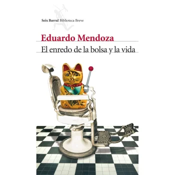 El enredo de la bolsa y la vida, Eduardo Mendoza, Seix Barral