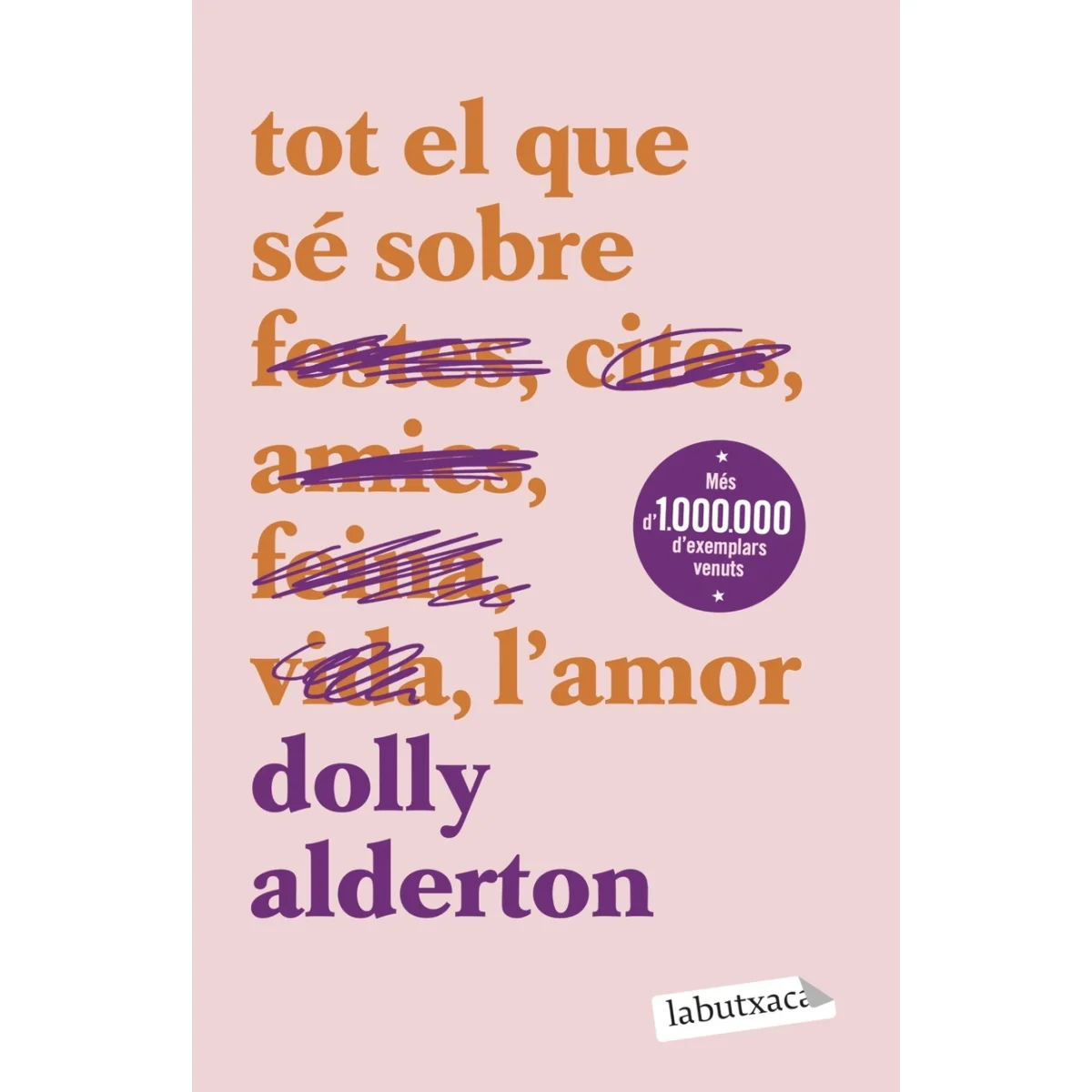 Tot el que sé sobre l'amor, Dolly Alderton, Labutxaca