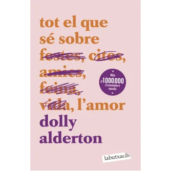 Tot el que sé sobre l'amor, Dolly Alderton, Labutxaca