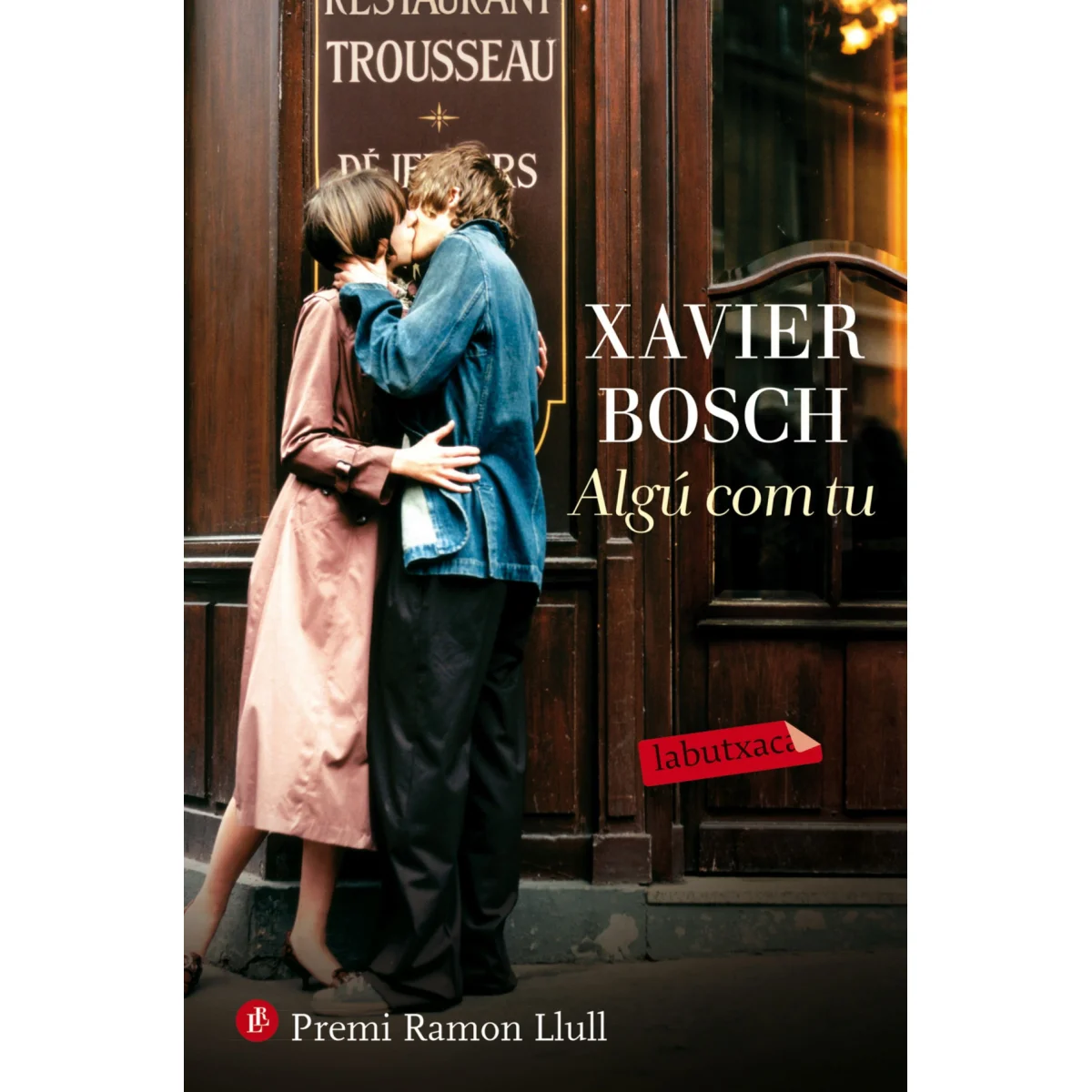 Algú com tu, Xavier Bosch, Labutxaca