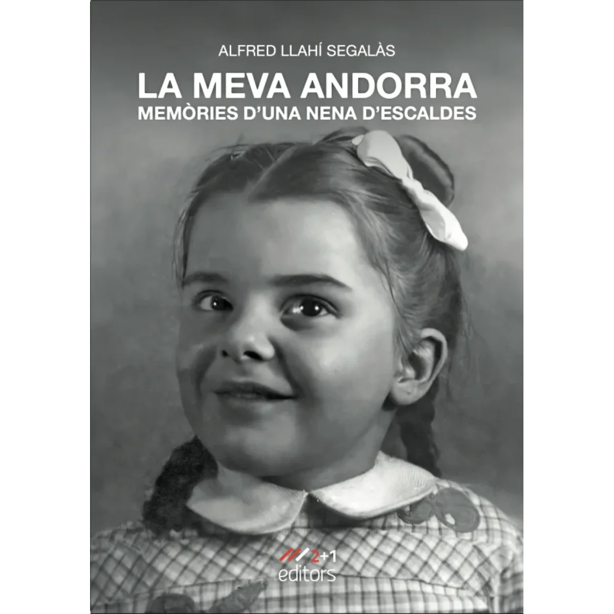 La meva Andorra, Alfred Llahí, 2+1 Editors
