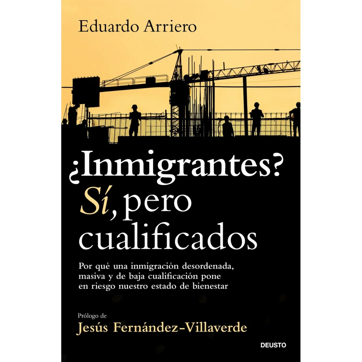 ¿Inmigrantes? Sí, pero cualificados, Eduardo Arriero, Deusto