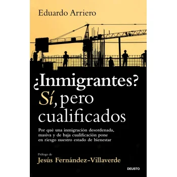 ¿Inmigrantes? Sí, pero cualificados, Eduardo Arriero, Deusto