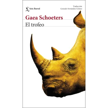 El trofeo, Gaea Schoeters, Seix Barral