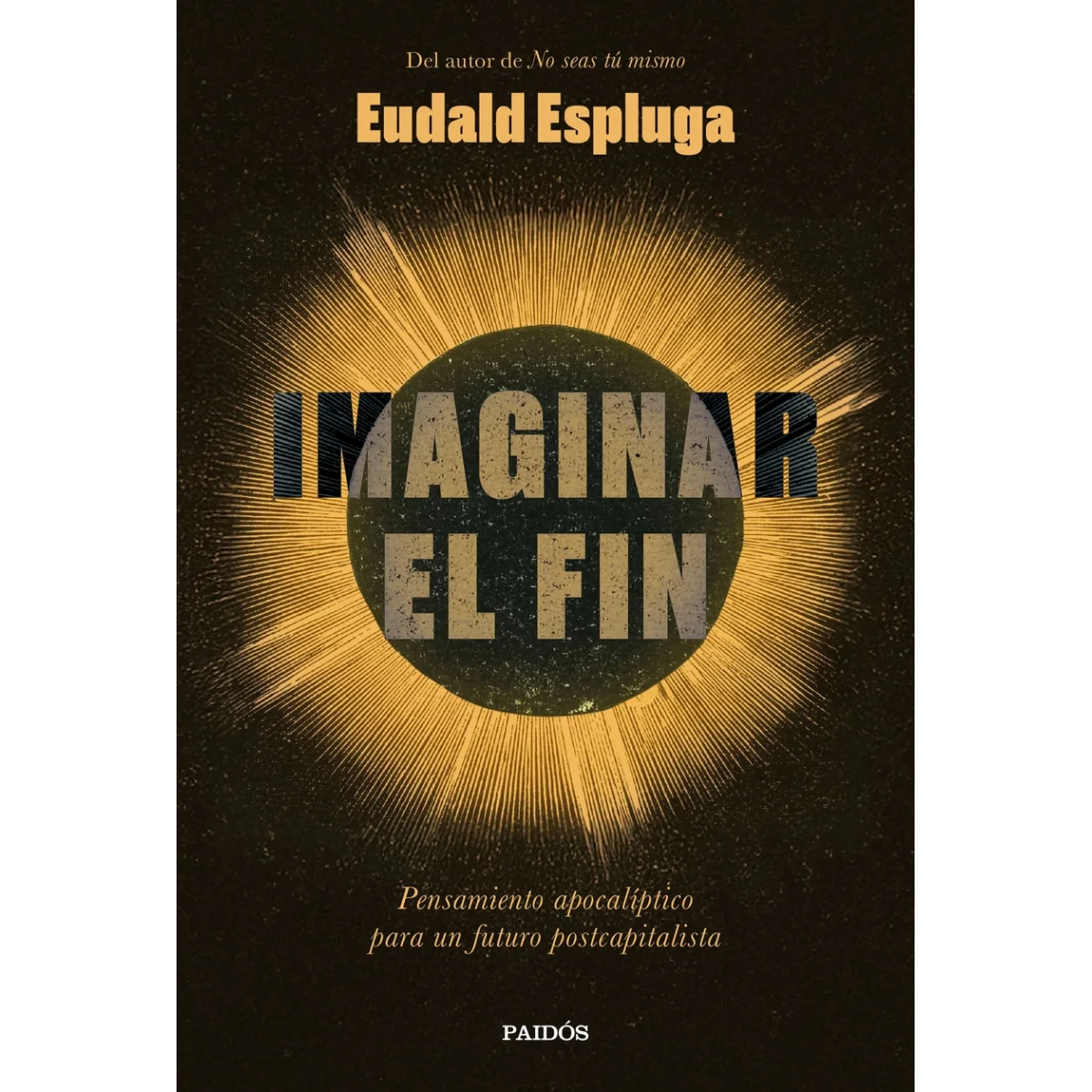 Imaginar el fin, Eudadld Espluga, Paidos
