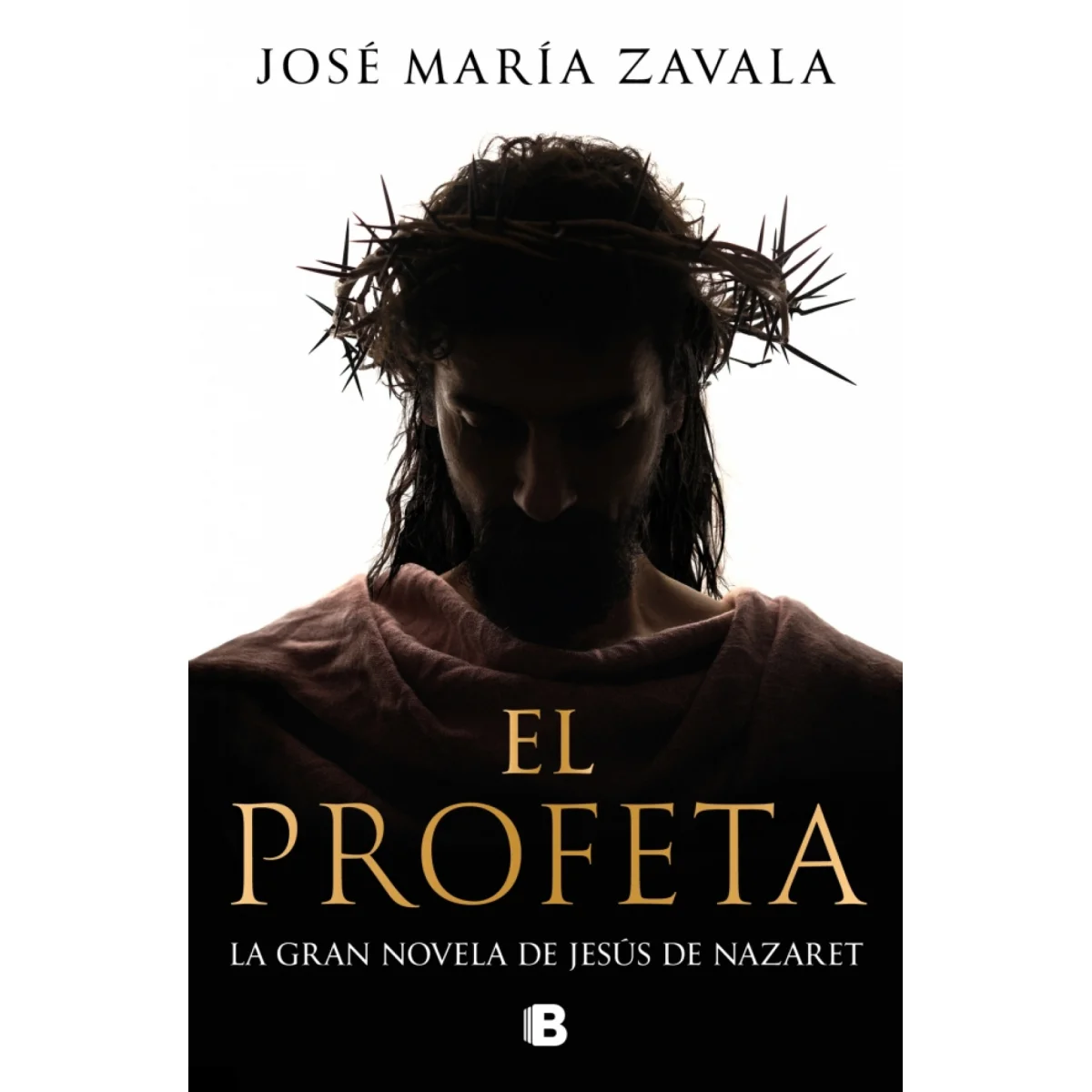 El profeta, José María Zavala, Ediciones B