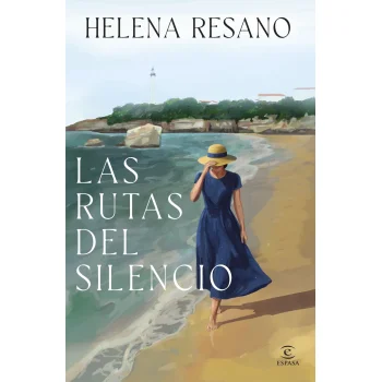 Las rutas del silencio, Helena Resano, Espasa Calpe