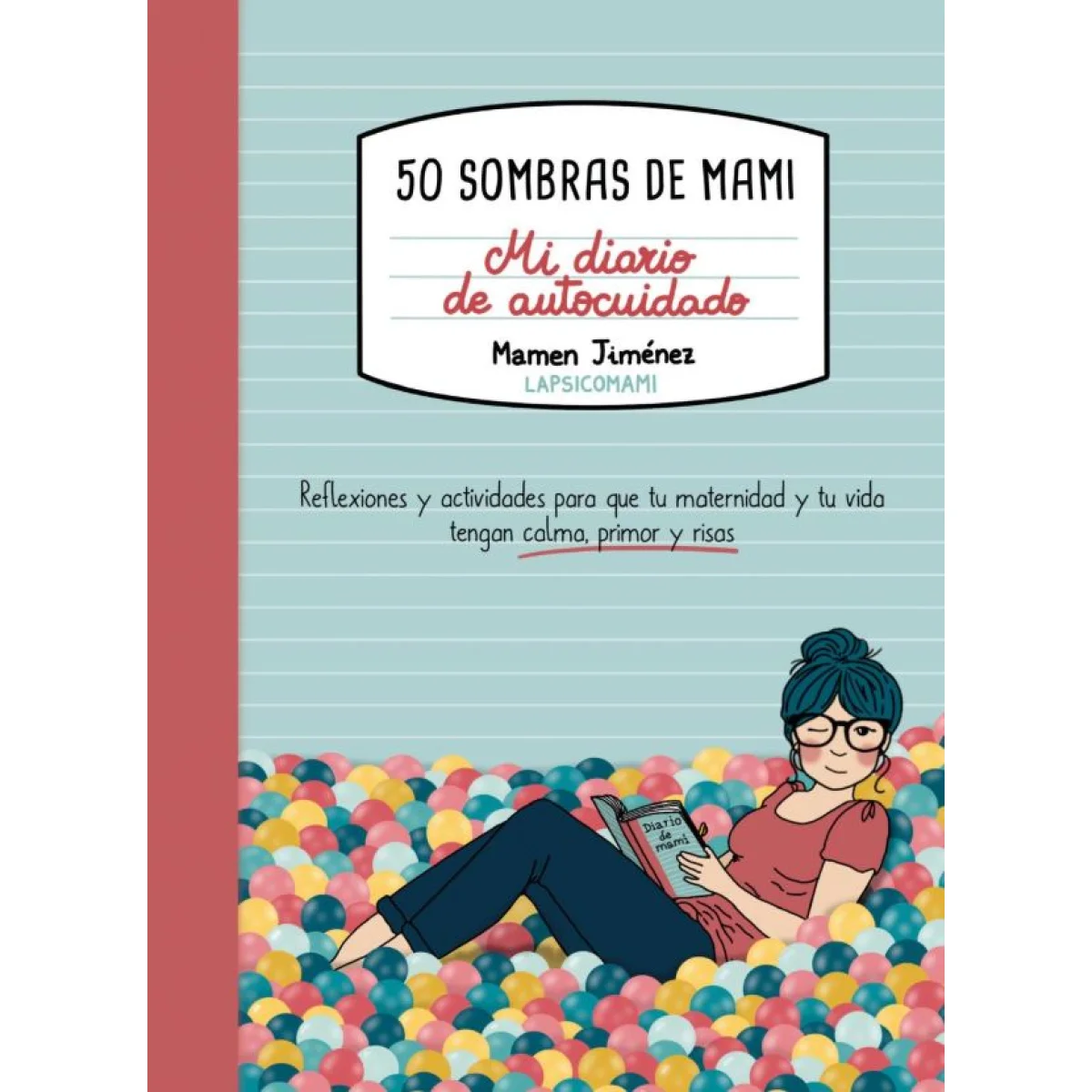 50 sombras de mami. Mi diario de autocuidado, Mamem Jiménez, Lunwerg