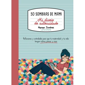 50 sombras de mami. Mi diario de autocuidado, Mamem Jiménez, Lunwerg