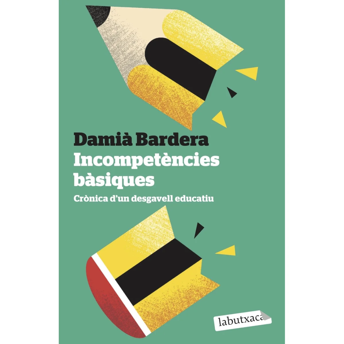 Incompetències bàsiques, Damiá Bardera, Labutxaca