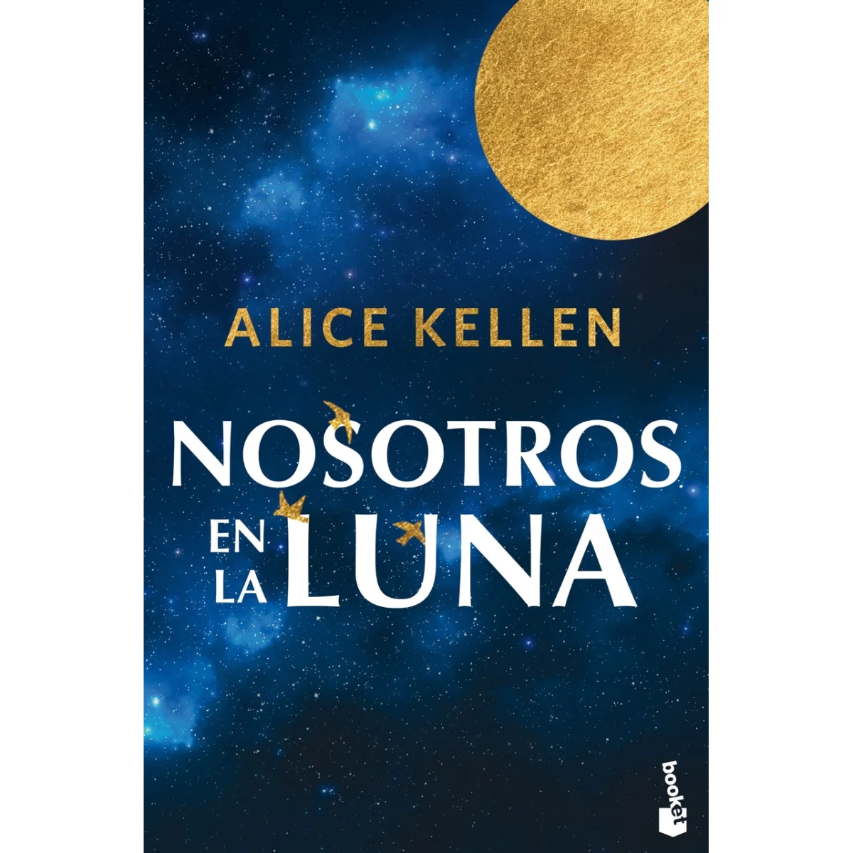 Nosotros en la luna, Alice Kellen, Booket
