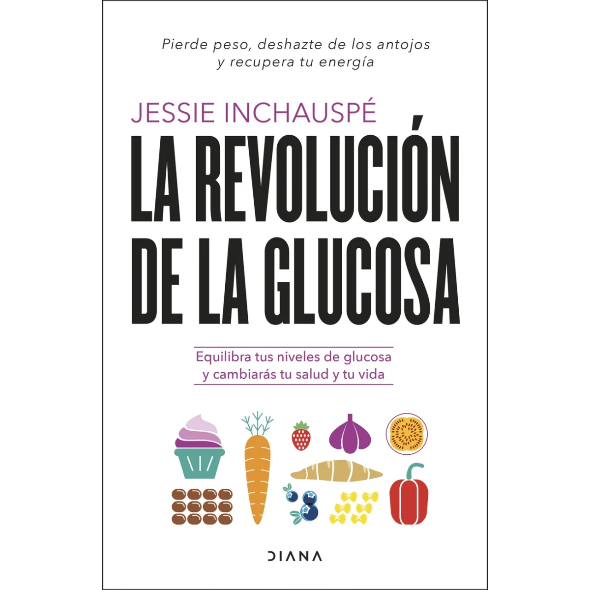 La revolución de la glucosa, Jessie Inchauspé, Diana