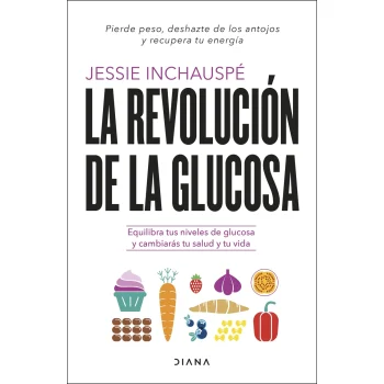 La revolución de la glucosa, Jessie Inchauspé, Diana
