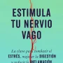 Estimula tu nervio vago, Antonio Valenzuela, Alienta