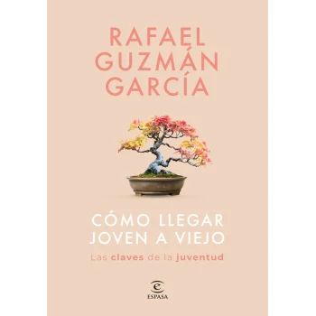 Cómo llegar joven a viejo, Rafael García, Espasa Calpe