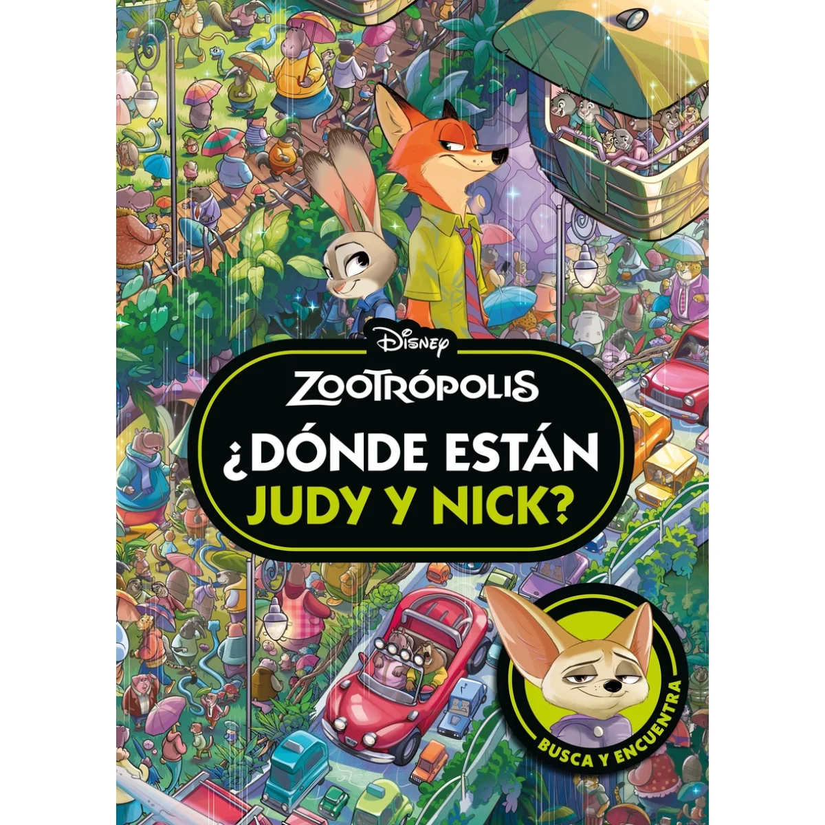 Zootrópolis. ¿Dónde están Judy y Nick? Disney Libros