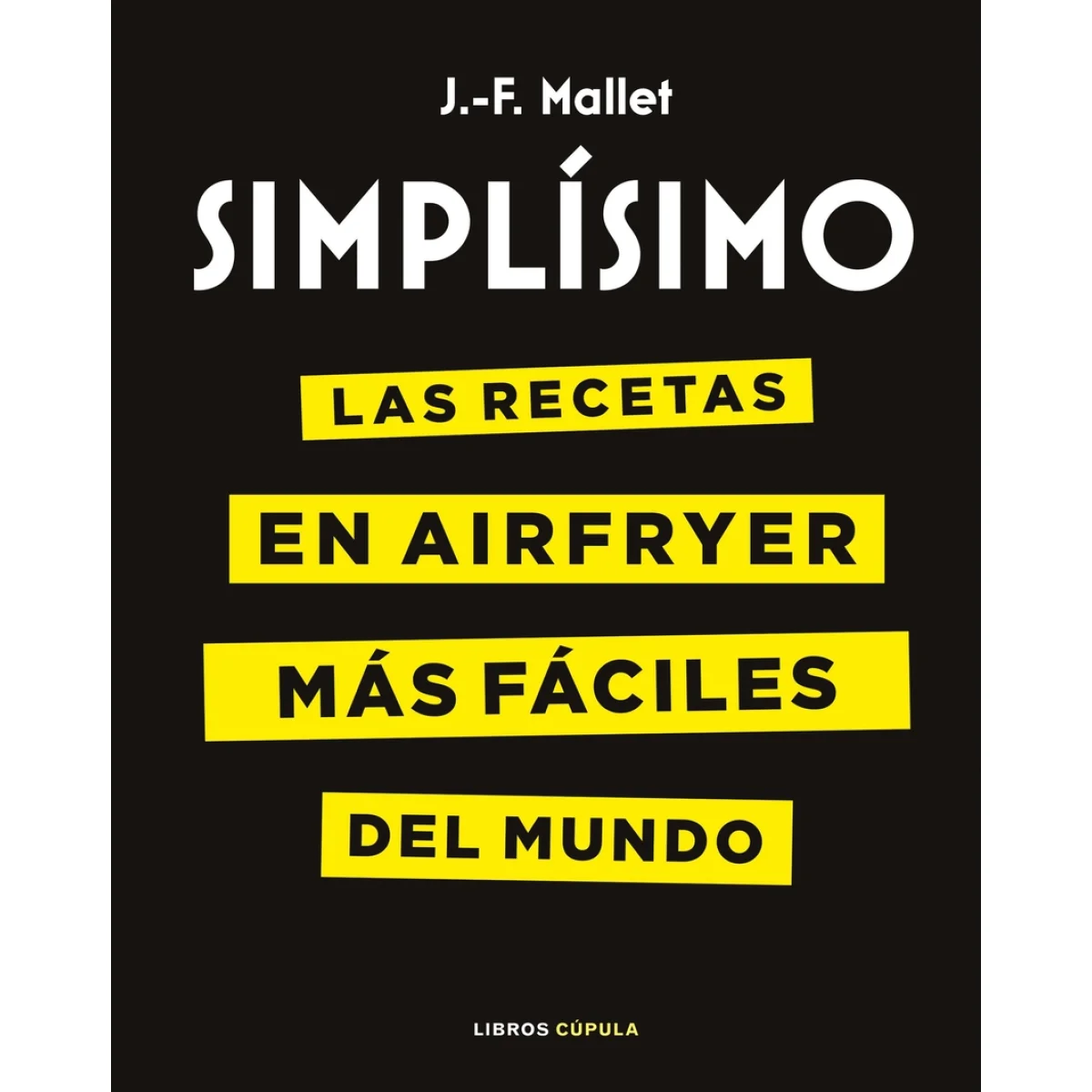 Simplísimo Airfryer, JF Mallet, Cupula