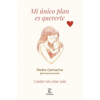 Mi único plan es quererte, Pedro Camacho, Espasa Calpe