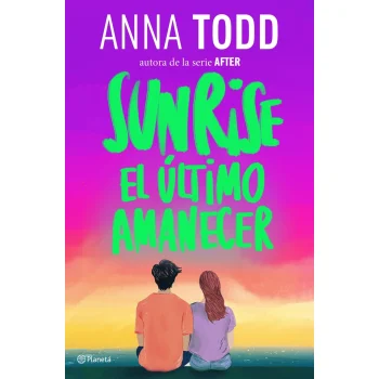 Sunrise. El último amanecer, Anna Tod, Planeta