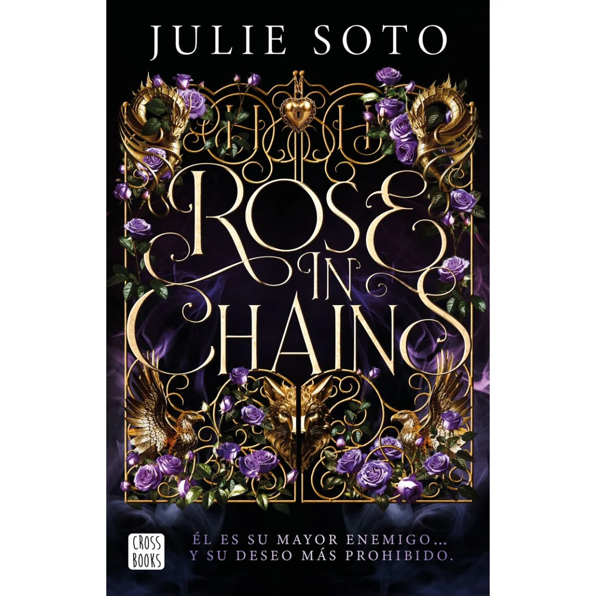 Rose in chains, Julie Soto, Edición rústica, Crossbooks