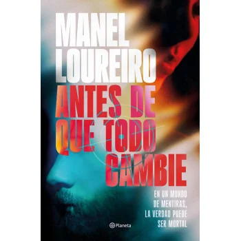 Antes de que todo cambie, Manel Loureiro, Planeta