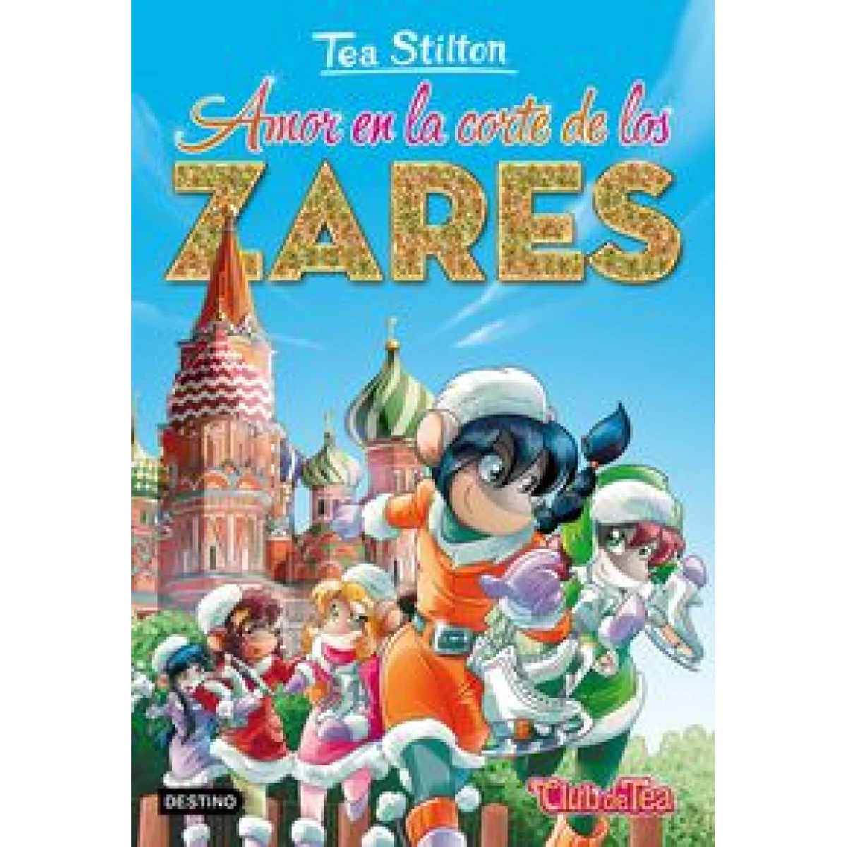Amor en la corte de los zaares, Tea Stilton, Destino