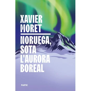 Noruega, sota l'aurora boreal, Xavier Moret, Portic
