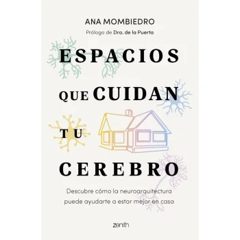 Espacios que cuidan tu cerebro, Ana Mombiedro, Zenith