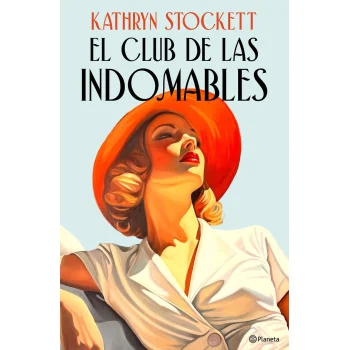 El club de las indomables, Kathryn Stockett, Planeta