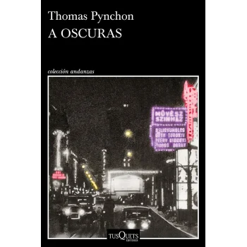 A oscuras, Thomas Pynchon, Tusquets