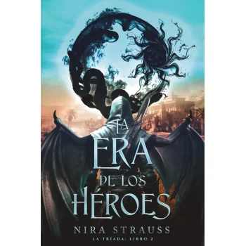 La era de los héroes, Nira Strauss, Faeris Editorial