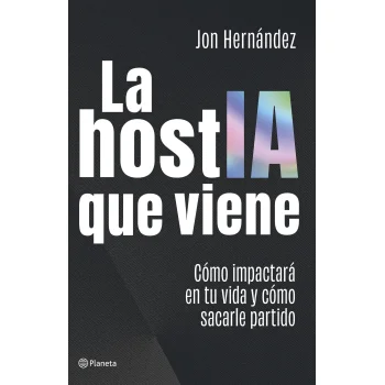 La hostIA que viene, Jon Hernández, Planeta