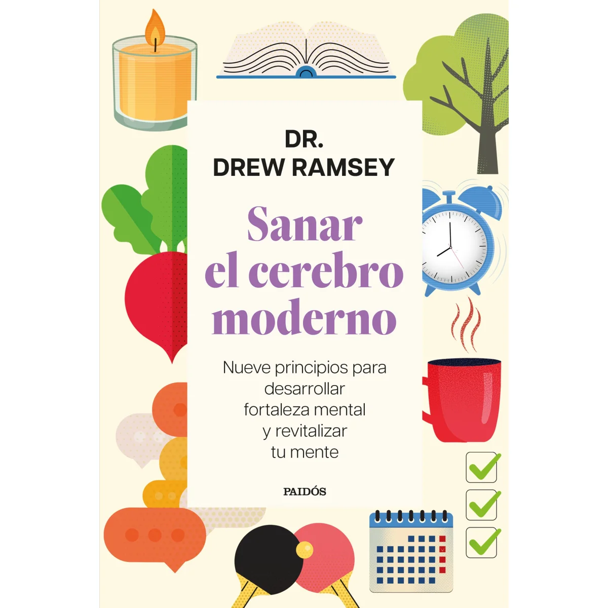 Sanar el cerebro moderno, Dr Drew Ramsey, Paidos