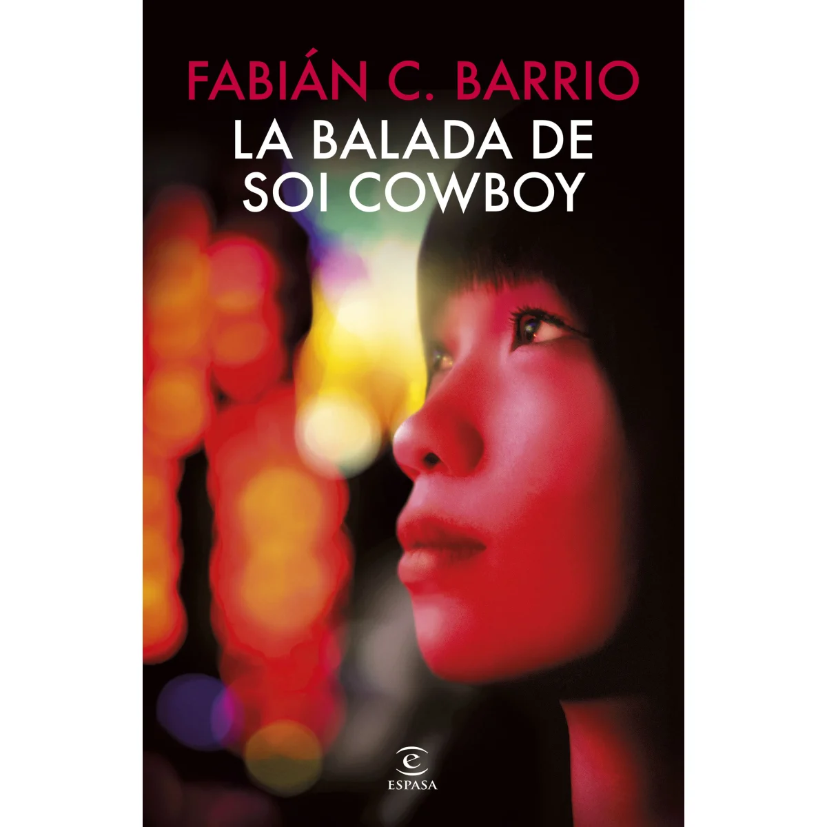 La balada de Soi Cowboy, Fabián C Barrio, Espasa Calpe